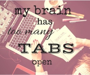 Brain too many tabs open