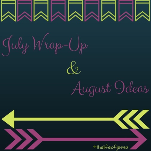 July Wrap-Up August Ideas